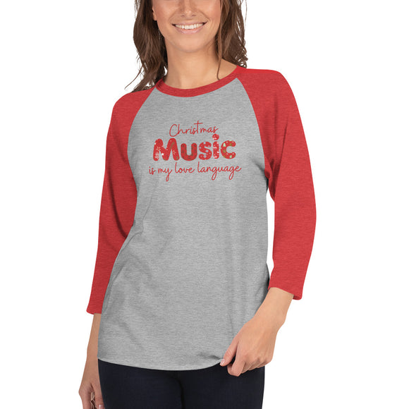 Christmas Music Is My Love Language (Unisex 3/4 Sleeve Raglan Shirt)